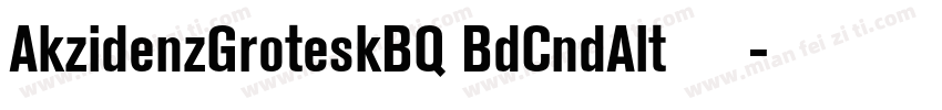 AkzidenzGroteskBQ BdCndAlt 常规字体转换